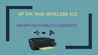 HP Ink Tank Wireless 415 | 419 | 418 | 410 : Convert from USB to wireless connectivity Part 2