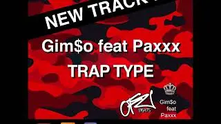 Gim$o feat Paxxx [TRAP TYPE] - prod. OFZbeats (ofzbeatmaker)
