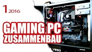 Gaming PC 2016 zusammenbauen #1 selber bauen mit SiriuS -  powered by ASUS