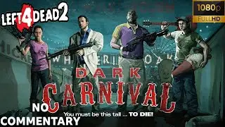 Left 4 Dead 2: DARK CARNIVAL - Full Walkthrough [1080p60FPS]