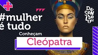 Cleópatra, a maior líder do Egito Antigo