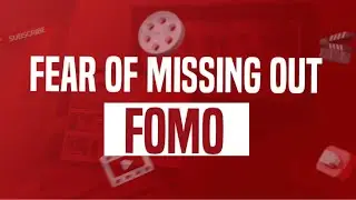 FOMO (Fear of Missing Out)