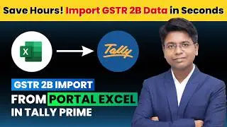 How to Import GSTR 2B from GST Portal into Tally Prime | No Manual Data Entry Needed