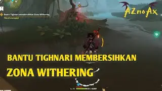 BANTU TIGHNARI MEMBERSIHKAN ZONA WITHERING | GENSHIN IMPACT