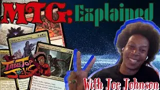 Understanding Magic: The Gathering with Joe Johnson!