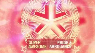 Super Awesome - Pride & Arrogance