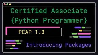 PCAP 1.3 - Introducing Packages - Certified Associate Python Programmer