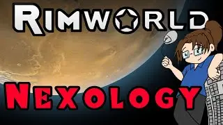 RimWorld: Nexology - Episode 28