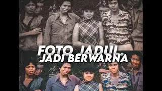 Bikin Foto Jadul jadi berwarna / Colorize