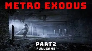 Metro Exodus Full Campaign Walkthrough Part 2 - Caspian, Taiga & The Dead City (Ending)