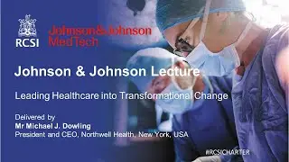 Johnson and Johnson Lecture, delivered by Mr Michael J. Dowling