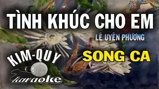 TÌNH KHÚC CHO EM - KARAOKE - SONG CA ( A/La Trưởng )