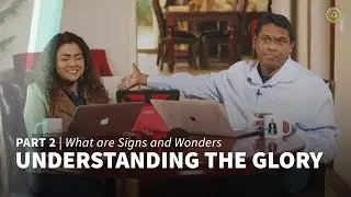 Understanding the Glory (Part 2) | Your Miracle Moment Ep 195