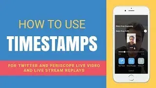 Twitter Live and Periscope Timestamps