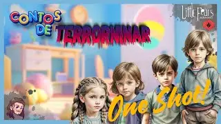 Contos de TerrorNinar | LITTLE FEARS | One Shot