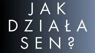 Jak działa sen? - Psychologia Podcast