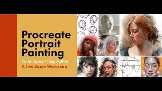 Announcing Procreate Portrait Painting - Upcoming Zoom Workshop!
