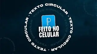 COMO FAZER TEXTO EM CÍRCULO PELO CELULAR