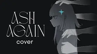 Ash Again / Gawr Gura x Casey Edwards covered by 【𖤓AKARI】