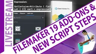 FileMaker 19 Add-On Modules Update, and Defining Let Functions, and Get(ContainerAttribute)