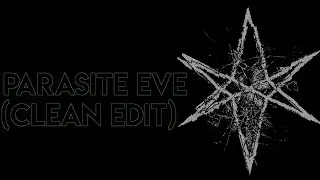 Bring Me The Horizon - Parasite Eve (Clean Edit)