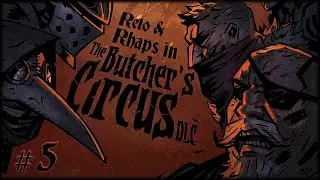 Let's Play Darkest Dungeon Butcher's Circus: Turn 1 Kills - Episode 5 (ft.  