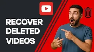 How to Recover Deleted Videos on YouTube (2025) | Restore Deleted YouTube Videos