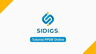 Tutorial Penggunaan PPDB ONLINE SIDIGS
