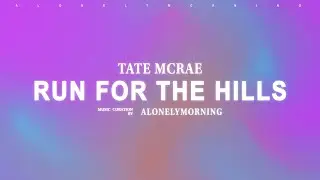 Tate McRae - run for the hills (Lyrics)