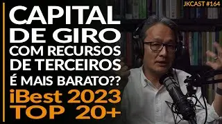 Prêmio iBest 2023 - Top 20+ - Capital de Giro, com Dívida não é mais caro? 