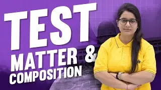 TEST MATTER & ITS COMPOSITION  | YODHA BATCH | SHWETA MAM | NDA 2 2023 CHEMISTRY CLASSES