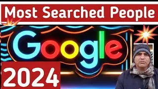 Top 10 Most Searched People on Google in 2024 | Includes 2 Muslim Personalities