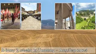 Two busy weeks in August/September in Tuscany