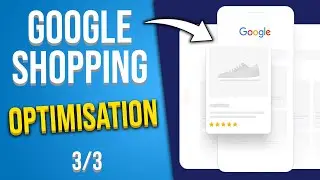 GOOGLE SHOPPING SHOPIFY : LES ANNONCES | Formation complète - 3/3 [2024]