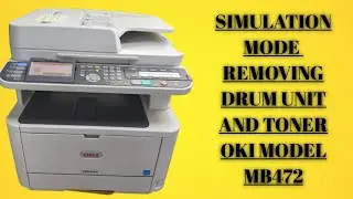 How to  enter simulation mode and remove toner and drum unit OKI MB472