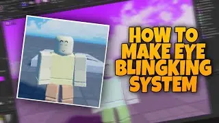 HOW TO ADD EYE BLINKING ON CHARACTERS! | ROBLOX STUDIO | 2022