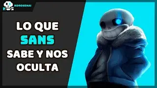 SANS sabe DEMASIADAS cosas [DELTARUNE]