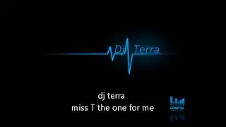dj terra miss T one for me