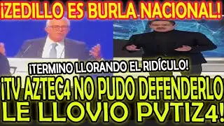 ¡ZEDILLO ES BURLA NACIONAL, TERMINO LLORANDO EL RIDÍCULO! ¡!NI TV AZTEC4 PUDO DEFENDERLO!