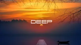 DEEP XV [Yotto, ARTBAT, Sasha, Nihil Young, Röyksopp and more] by markQ