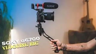 My Sony a6700 Vlogging Setup!