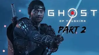 Ghost of Tsushima Gameplay Walkthrough Part 2 - Ghost of Tsushima Gameplay No Commentary