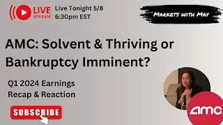AMC Q1 2024 Earnings: Solvent & Thriving or Bankruptcy Imminent