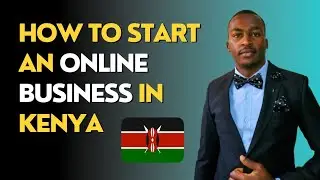 How To Start An Online Business In Kenya