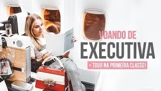 Como é voar de EXECUTIVA? + TOUR na Primeira Classe | Layla Monteiro