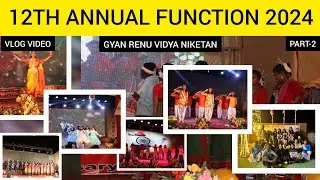 12TH ANNUAL FUNCTION 2024 || GYAN RENU VIDYA NIKETAN || VLOG VIDEOS ||SHIVRAM MURMU. 