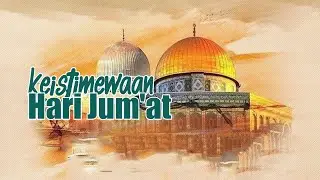Keistimewaan Hari Jum'at