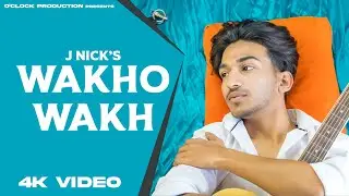 Wakho Wakh | J nick | Zameer | O Clock | Goshawk | Punjabi song 2023