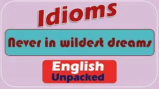 Never in wildest dreams