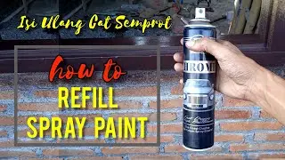 How to refill spray paint || cara isi ulang cat semprot